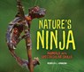 Nature's Ninja: Animals with Spectacular Skills - Rebecca L. Johnson - 9781728477855