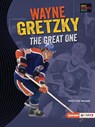 Wayne Gretzky: The Great One - Tracy Sue Walker - 9781728478586