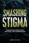Smashing Stigma - Connie Goldsmith - 9781728485973