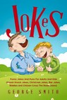Jokes: Funny Jokes and Puns for Adults and Kids (Knock Knock Jokes, Christmas Jokes, Bar Jokes, Riddles and Chicken Cross the Road Jokes) - George Smith - 9781729062685