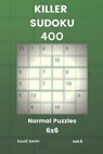 Killer Sudoku - 400 Normal Puzzles 6x6 Vol.6 - David Smith - 9781729440292