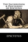 The Enchiridion & Discourses of Epictetus - Epictetus - 9781729607268