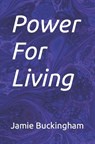 Power For Living - Jamie Buckingham - 9781729739181
