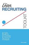 The Lean Recruiting Toolkit: An Agile Blueprint for Creating & Executing Top Hiring Strategies - BROWN,  Craig E. - 9781730966057