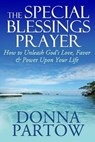 The Special Blessings Prayer: How to Unleash God's Love, Favor & Power Upon Your Life - PARTOW,  Donna - 9781731057518
