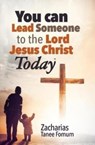 You Can Lead Someone To The Lord Jesus Christ Today - Zacharias Tanee Fomum - 9781731563064