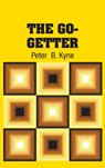 The Go-Getter - Peter B Kyne - 9781731702371