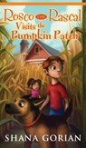 Rosco the Rascal Visits the Pumpkin Patch - Shana Gorian - 9781732061118