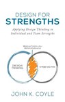 Design For Strengths: Applying Design Thinking to Individual and Team Strengths - Steven Kotler - 9781732094208