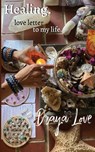 love letter to my life. Healing. - Jordyn Garfein - 9781732115224