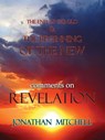 The End of the Old and the Beginning of the New, Comments on Revelation - Jonathan Paul Mitchell - 9781732120501