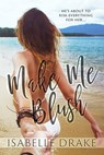 Make Me Blush - Isabelle Drake - 9781732122819