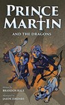 Prince Martin and the Dragons - Brandon Hale - 9781732127838