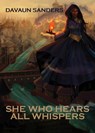 She Who Hears All Whispers - DaVaun Sanders - 9781732141834