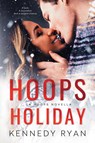 Hoops Holiday - Kennedy Ryan - 9781732144323