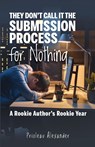They Don't Call It the Submission Process for Nothing - Prioleau Alexander - 9781732256712