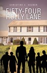 Fifty-four Holly Lane - Christine C. Heuner - 9781732256781