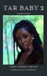 Tar Baby 2: Tianna's Story - Tammy Campbell Brooks ; Tahirah Jessalyn Brooks - 9781732276840