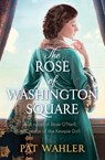 The Rose of Washington Square - Pat Wahler - 9781732387690