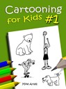 Cartooning For Kids #1 - Mike Artell - 9781732418097