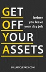 Get Off Your Assets: before you leave your day job - MCCLESKEY,  Bill Lee - 9781732432307