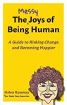 The Messy Joys of Being Human - Helen S Rosenau - 9781732533752