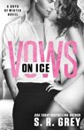 Vows on Ice: Boys of Winter #6 - GREY,  S. R. - 9781732545816