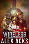 Wireless and More Steam-Powered Adventures - Alex Acks - 9781732583337