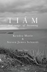 Tiam - Steven James Schmidt ; Kendra Marie Schmidt - 9781732653320