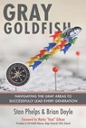 Gray Goldfish: Navigating the Gray Areas to Successfully Lead Every Generation - DOYLE,  Brian - 9781732665231