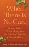 When There Is No Cure - Craig K Svensson - 9781732706903