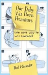Our Baby Was Born Premature - ALEXANDER,  Paul - 9781732709768