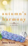Autumn's Harmony - Donna Wyland - 9781732870567
