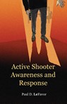 Active Shooter Awareness and Response - Paul D Lefavor - 9781732968172