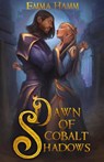 Dawn of Cobalt Shadows - Emma Hamm - 9781732976528