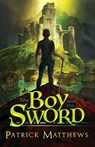 The Boy With The Sword - Patrick Matthews - 9781733077705