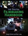 The Digital Filmmaking Handbook - Sonja Schenk ; Ben Long - 9781733150217