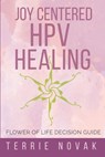 Joy Centered HPV Healing - Terrie Novak - 9781733158824