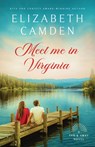 Meet Me in Virginia: A Heartfelt Contemporary Romance - Elizabeth Camden - 9781733222563