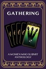 Gathering: A Women Who Submit Anthology - Tisha Marie Reichle-Aguilera - 9781733241540