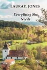 Everything She Needs - Laura P. Jones - 9781733272001