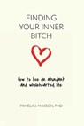 Finding Your Inner Bitch - Pamela J Maxson - 9781733289719