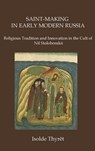 Saint-Making in Early Modern Russia - Isolde Thyret - 9781733398039