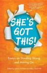 She's Got This! Essays on Standing Strong and Moving On - Joanne Hartman ; Mary Claire Hill - 9781733523714
