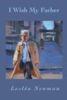 I Wish My Father - Leslea Newman - 9781733534567