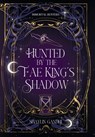 Hunted by the Fae King's Shadow - Shaylin Gandhi - 9781733586498