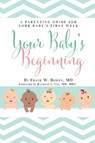 Your Baby's Beginning - Frank W Bowen - 9781733615877