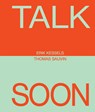 Erik Kessels & Thomas Sauvin: Talk Soon - Erik Kessels - 9781733622059