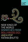 New Kings of the World - Fatima Bhutto - 9781733623704