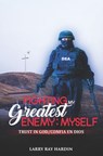 Fighting My Greatest Enemy, Myself - Larry Ray Hardin ; Dianne DeMille - 9781733635097